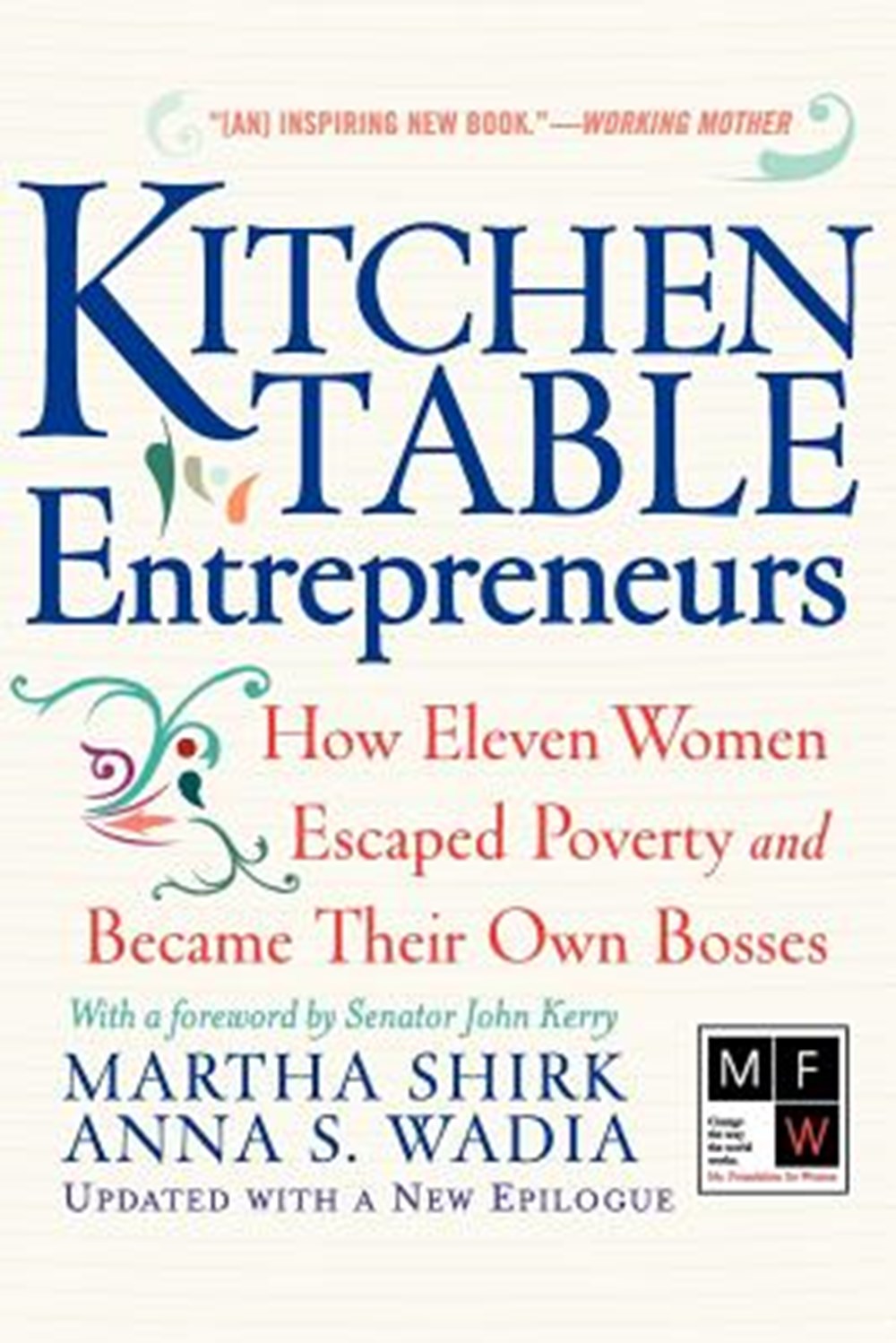 Kitchen Table Entrepreneurs How Eleven Women Escaped Poverty and Became Their Own Bosses