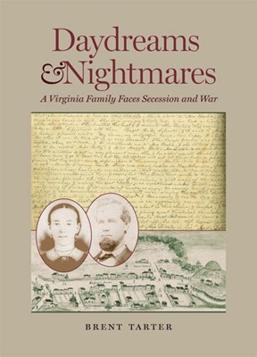 Daydreams and Nightmares: A Virginia Family Faces Secession and War