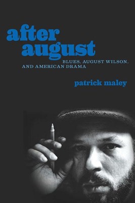 After August: Blues, August Wilson, and American Drama