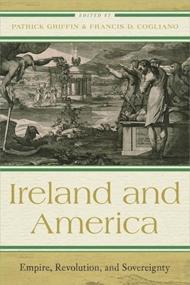 Ireland and America: Empire, Revolution, and Sovereignty