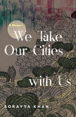  We Take Our Cities with Us: A Memoir
