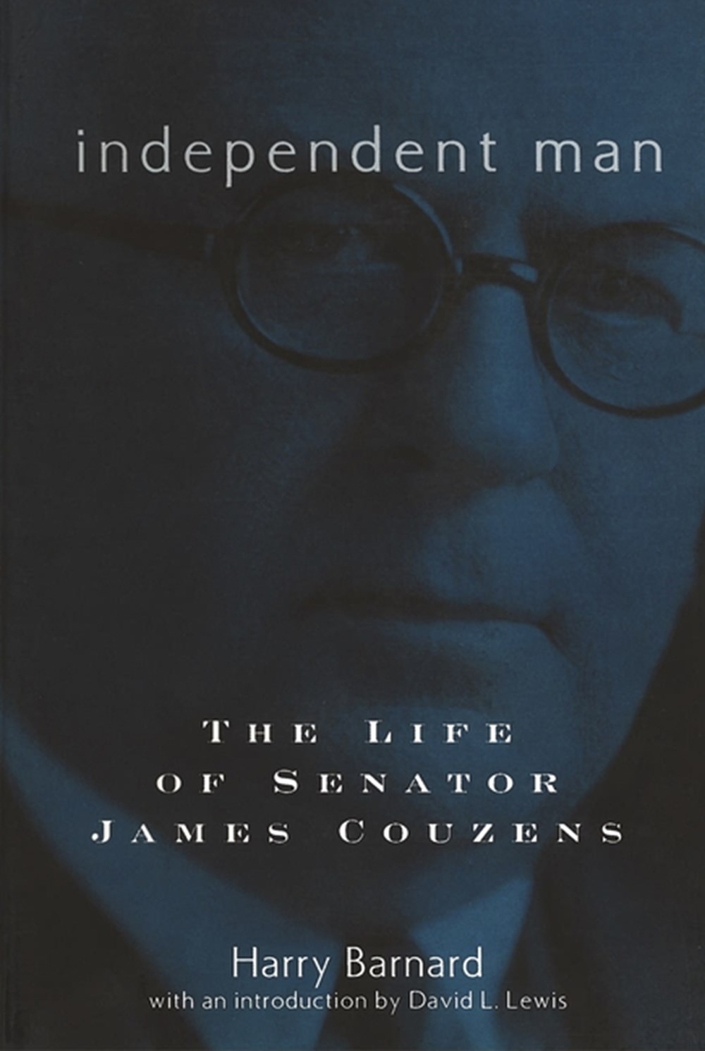 Independent Man The Life of Senator James Couzens