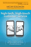  High-Tech, High-Touch Customer Service: Inspire Timeless Loyalty in the Demanding New World of Social Commerce