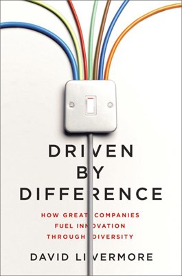  Driven by Difference: How Great Companies Fuel Innovation Through Diversity