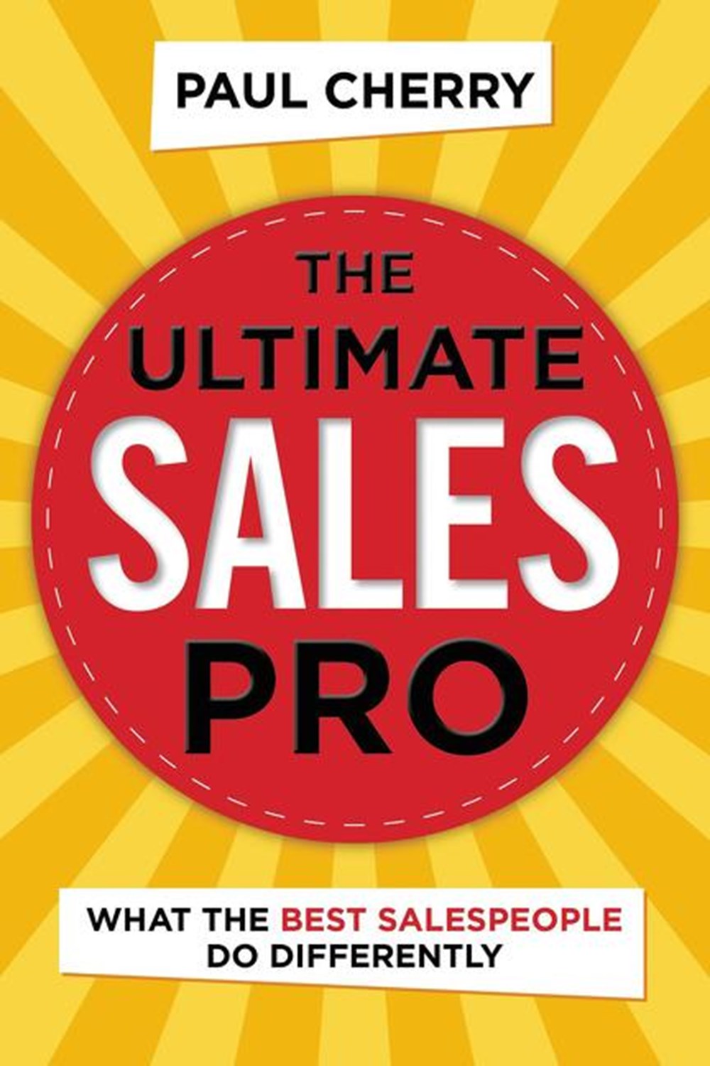 Ultimate Sales Pro: What the Best Salespeople Do Differently