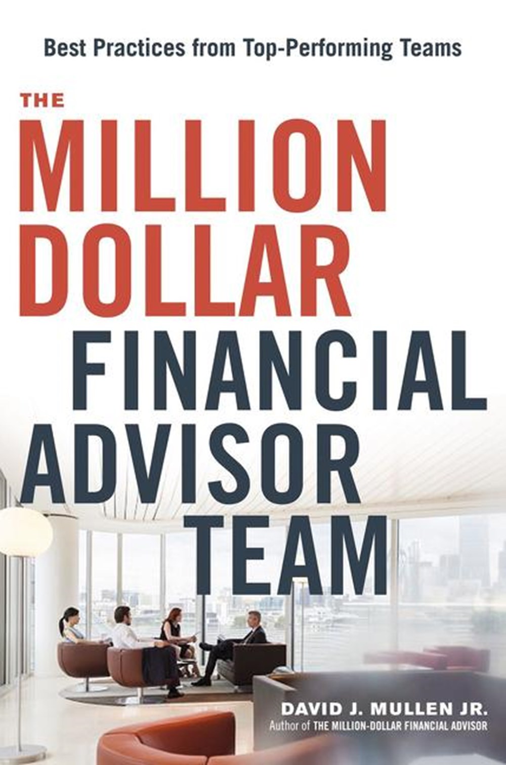 Million-Dollar Financial Advisor: Powerful Lessons and Proven Strategies from Top Producers (Special