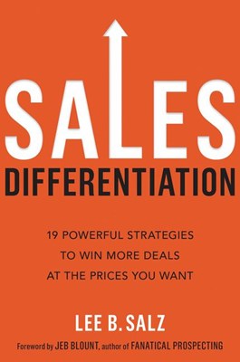  Sales Differentiation: 19 Powerful Strategies to Win More Deals at the Prices You Want