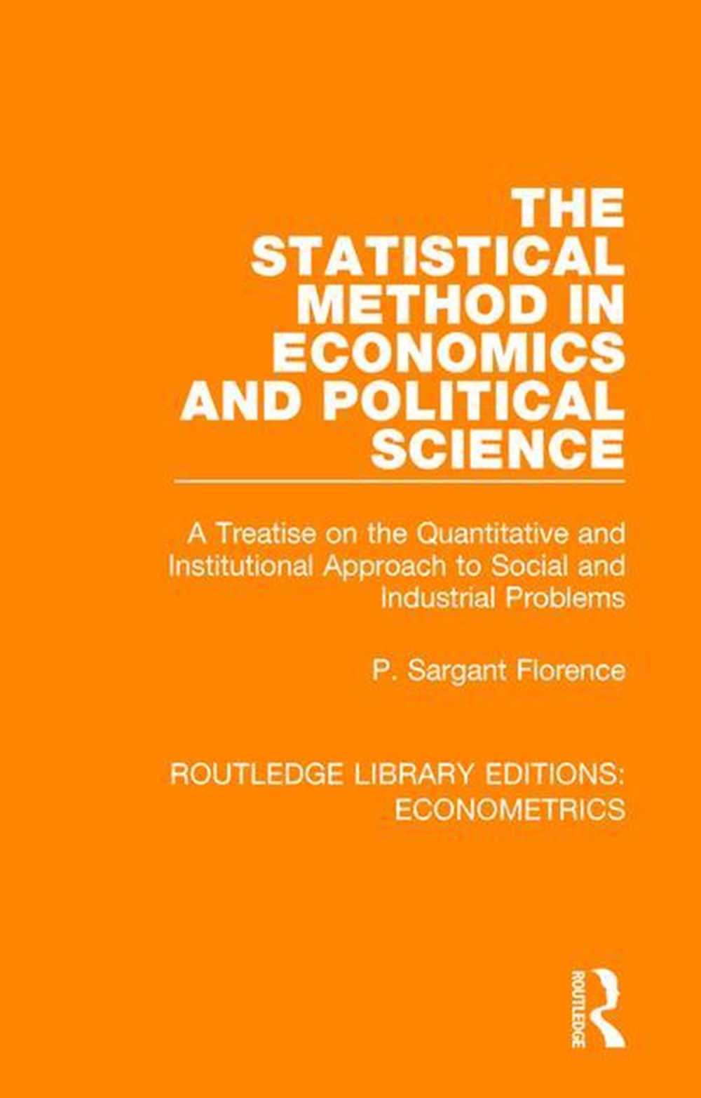 Statistical Method in Economics and Political Science: A Treatise on the Quantitative and Institutio