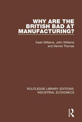 Why Are the British Bad at Manufacturing?