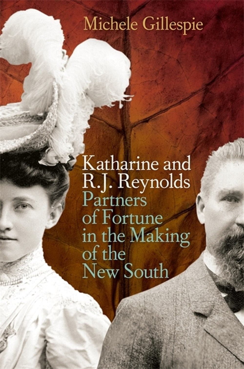 Katharine and R. J. Reynolds Partners of Fortune in the Making of the New South