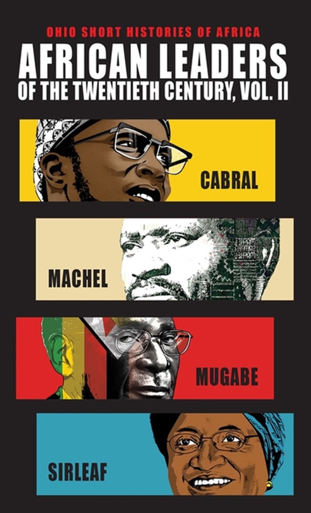 African Leaders of the Twentieth Century, Volume 2 Cabral, Machel, Mugabe, Sirleaf