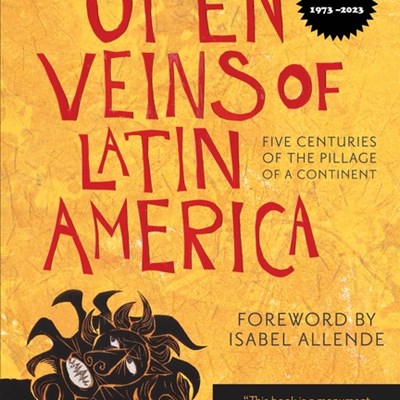  Open Veins of Latin America: Five Centuries of the Pillage of a Continent