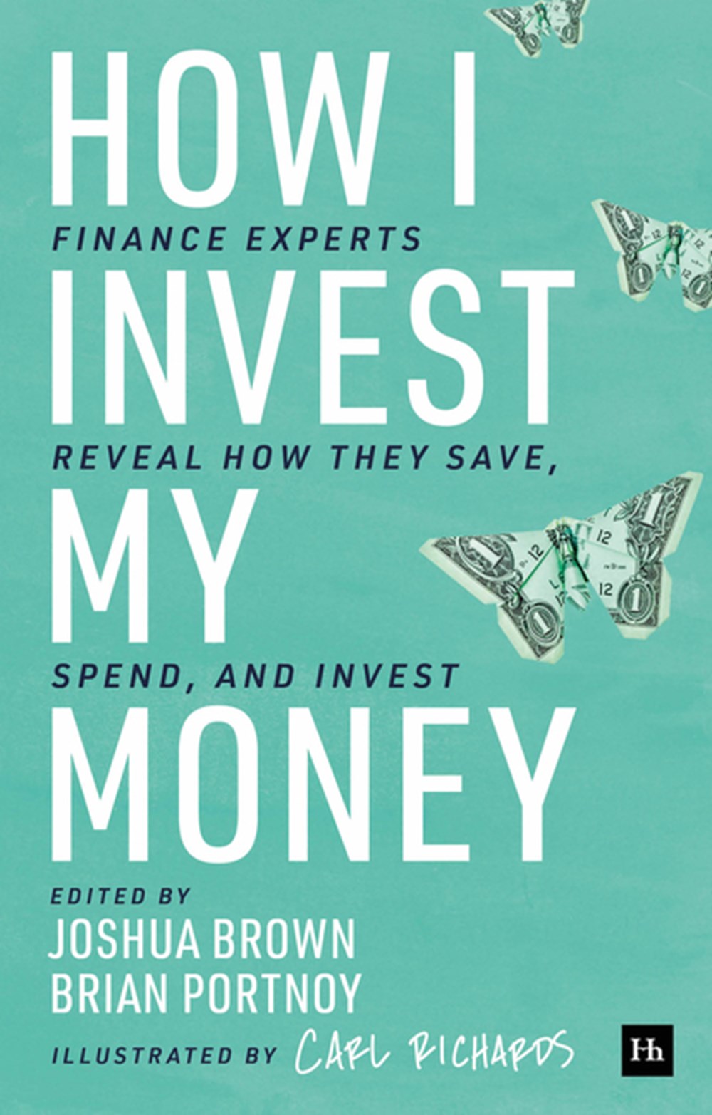 How I Invest My Money Finance Experts Reveal How They Save, Spend, and Invest