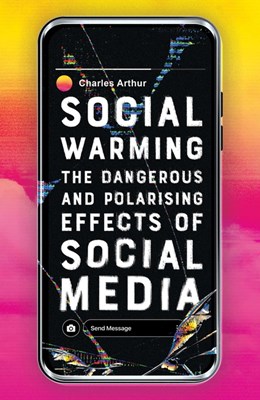  Social Warming: How Social Media Polarises Us All