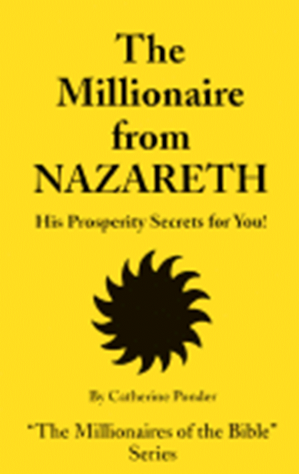 Millionaire from Nazareth His Prosperity Secrets for You! (Revised)