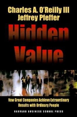  Hidden Value: How Great Companies Achieve Extraordinary Results with Ordinary People