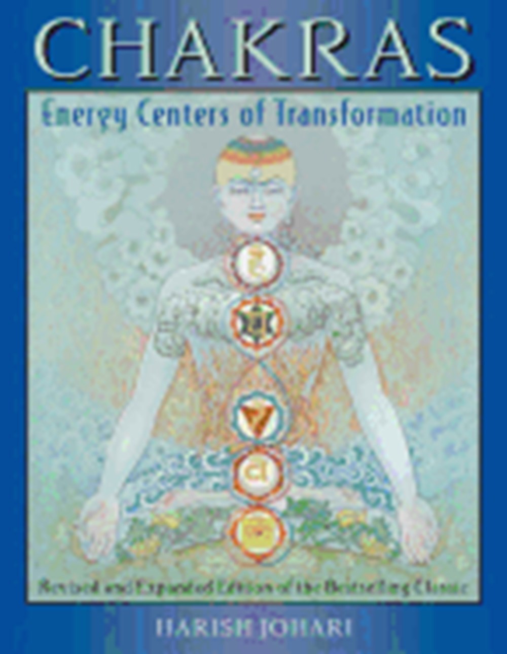 Chakras: Energy Centers of Transformation (Rev and Enl)