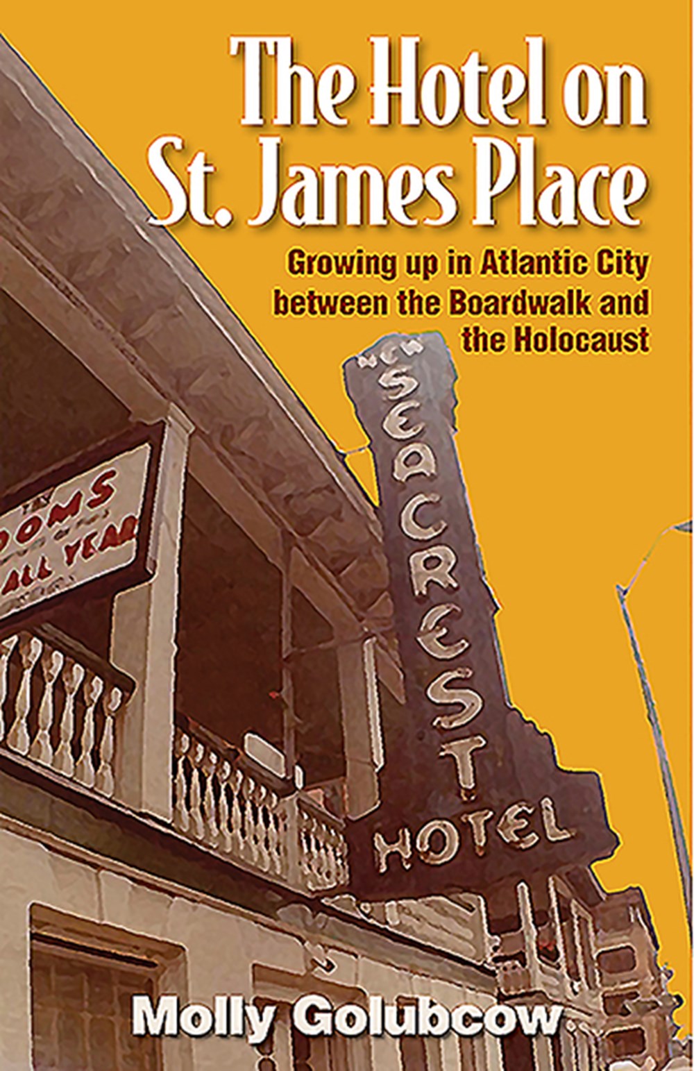 Hotel on St. James Place Growing Up in Atlantic City Between the Boardwalk and the Holocaust