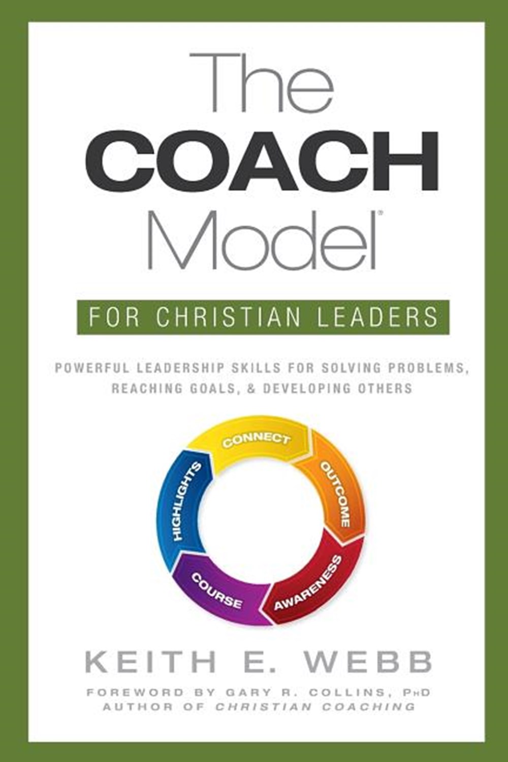 Coach Model for Christian Leaders: Powerful Leadership Skills for Solving Problems, Reaching Goals, 