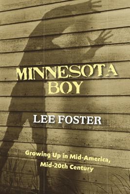 Minnesota Boy: Growing up in Mid-America, Mid-20th Century