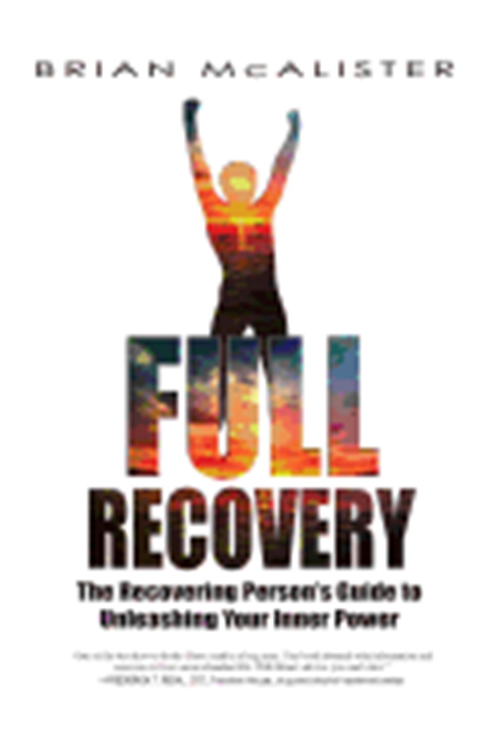 Full Recovery: The Recovering Person's Guide to Unleashing Your Inner Power (Third Edition, New)