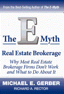 E-Myth Real Estate Brokerage: Why Most Real Estate Brokerage Firms Don't Work and What to Do about It