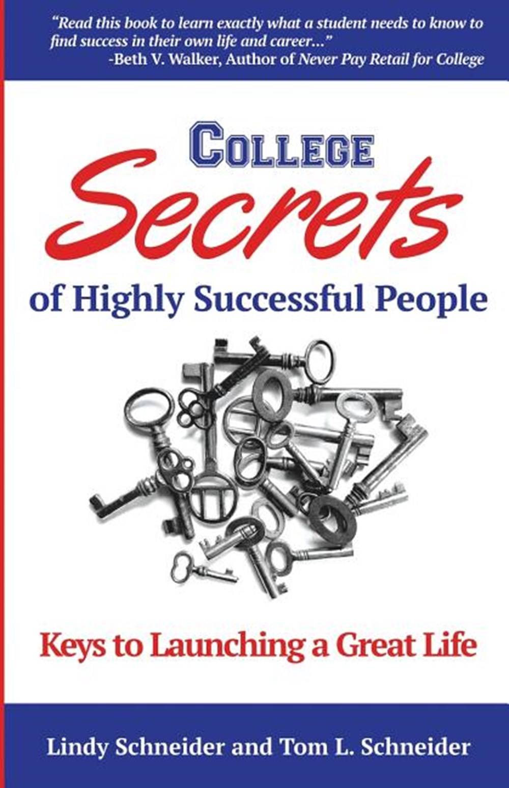 College Secrets of Highly Successful People Keys to Launching a Great Life