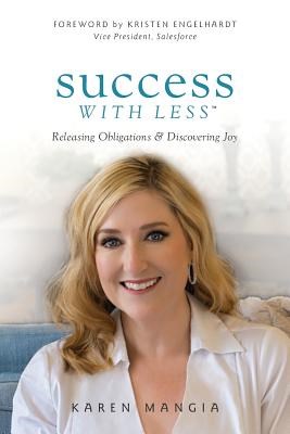 Success with Less: Releasing Obligations and Discovering Joy