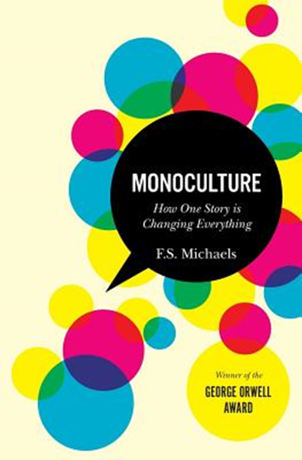 Monoculture How One Story Is Changing Everything