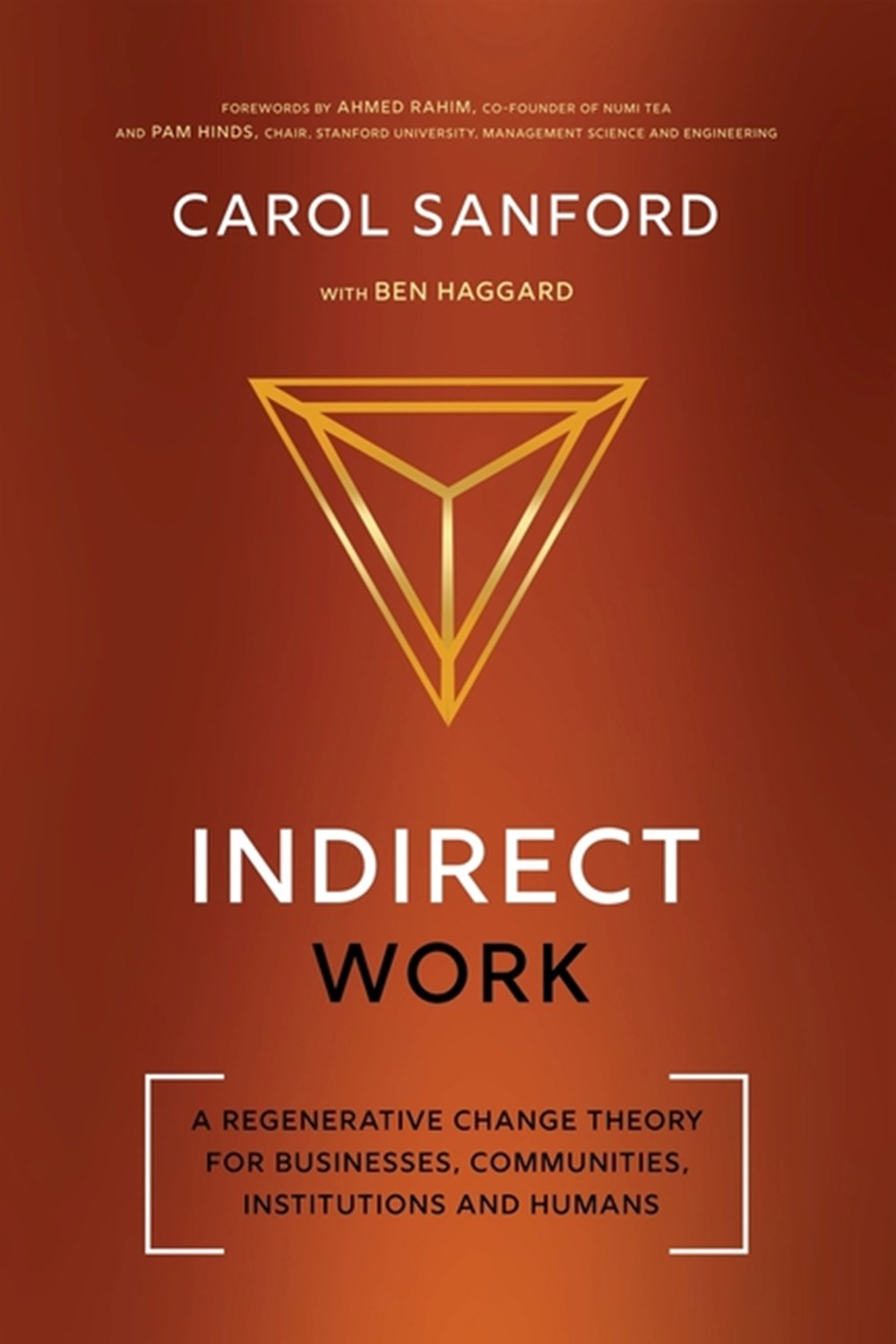 Indirect Work A Regenerative Change Theory for Businesses, Communities, Institutions and Humans