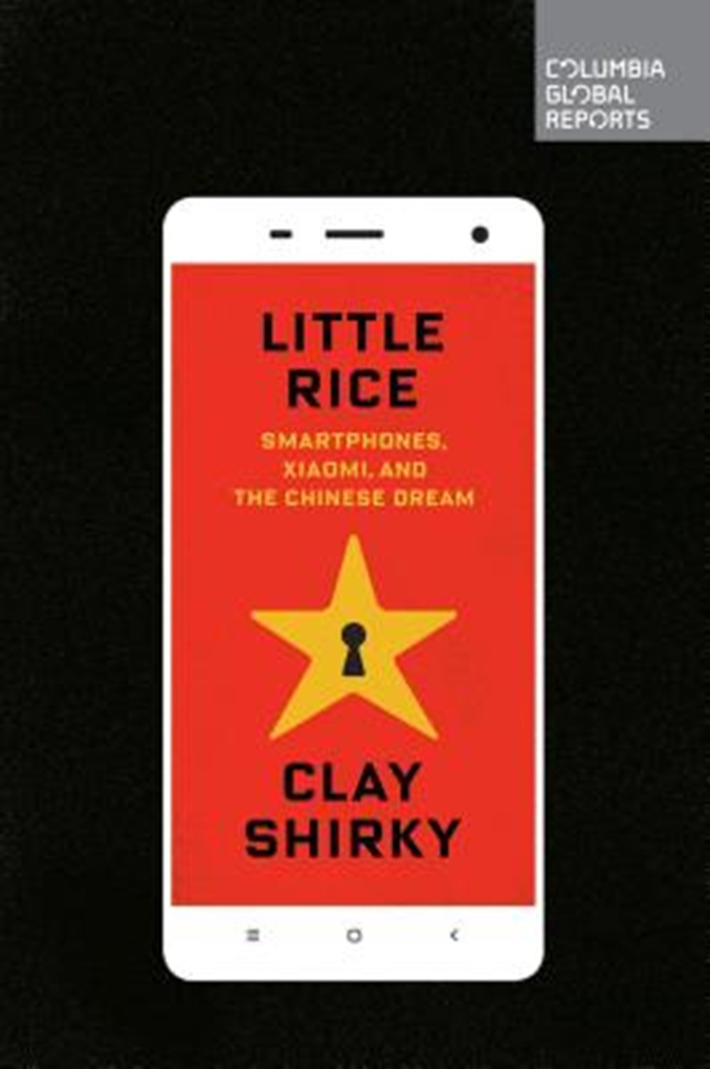 Little Rice Smartphones, Xiaomi, and the Chinese Dream