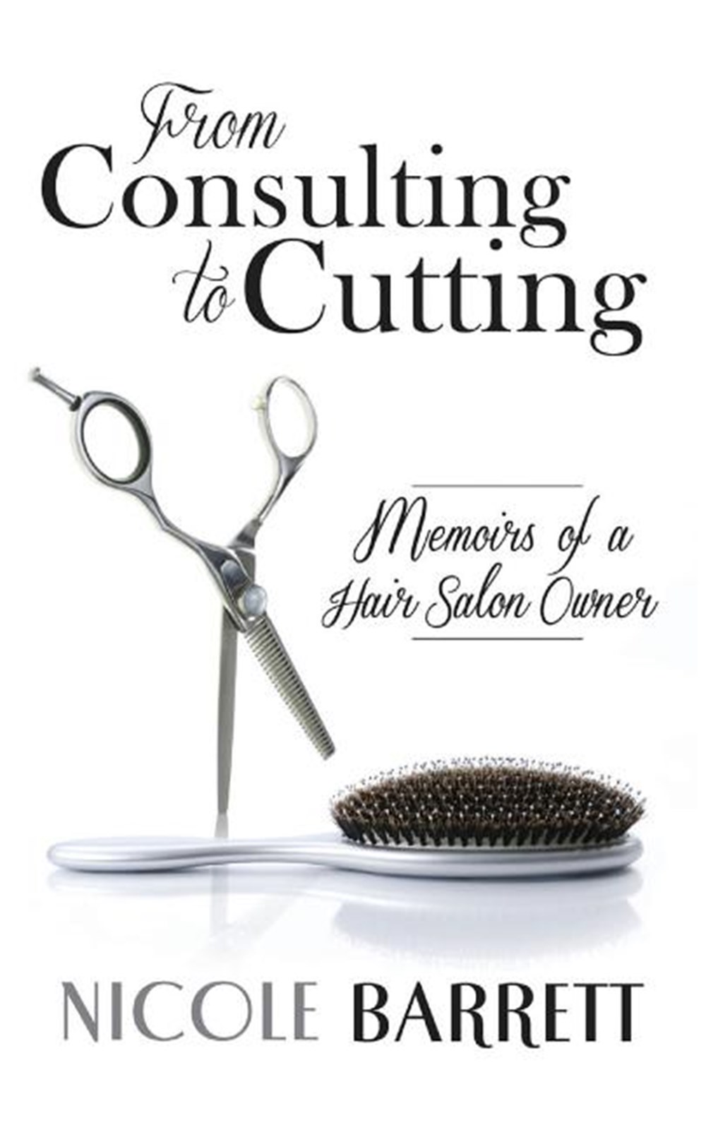 From Consulting to Cutting Memoirs of a Hair Salon Owner
