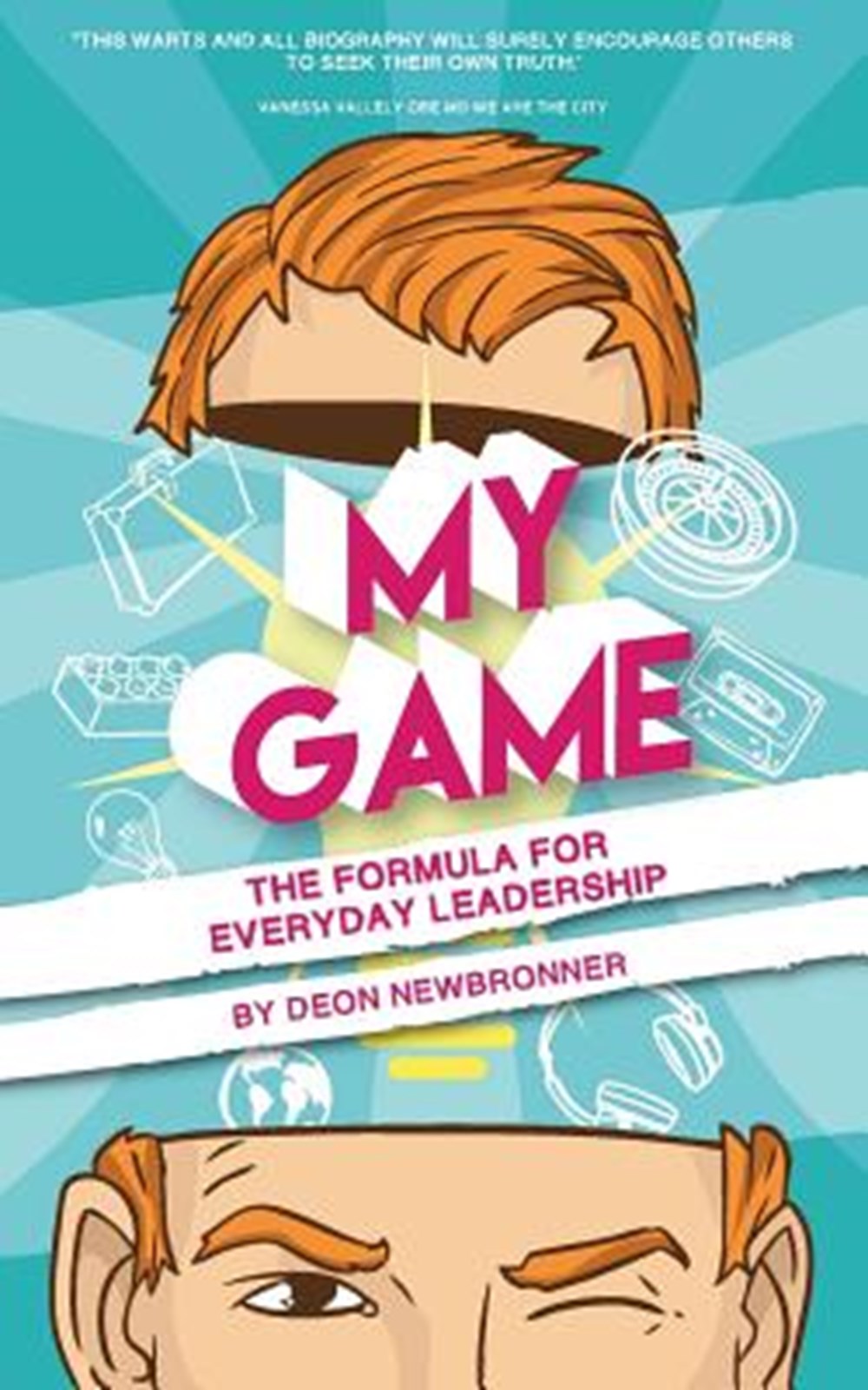 My Game The Formula for Everyday Leadership