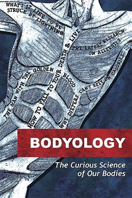  Bodyology: The Curious Science of Our Bodies