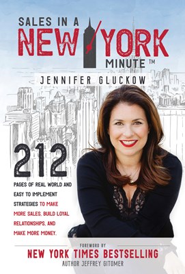 Sales in a New York Minute: 212 Pages of Real World and Easy to Implement Strategies to Make More Sales, Build Loyal Relationships, and Make More Money
