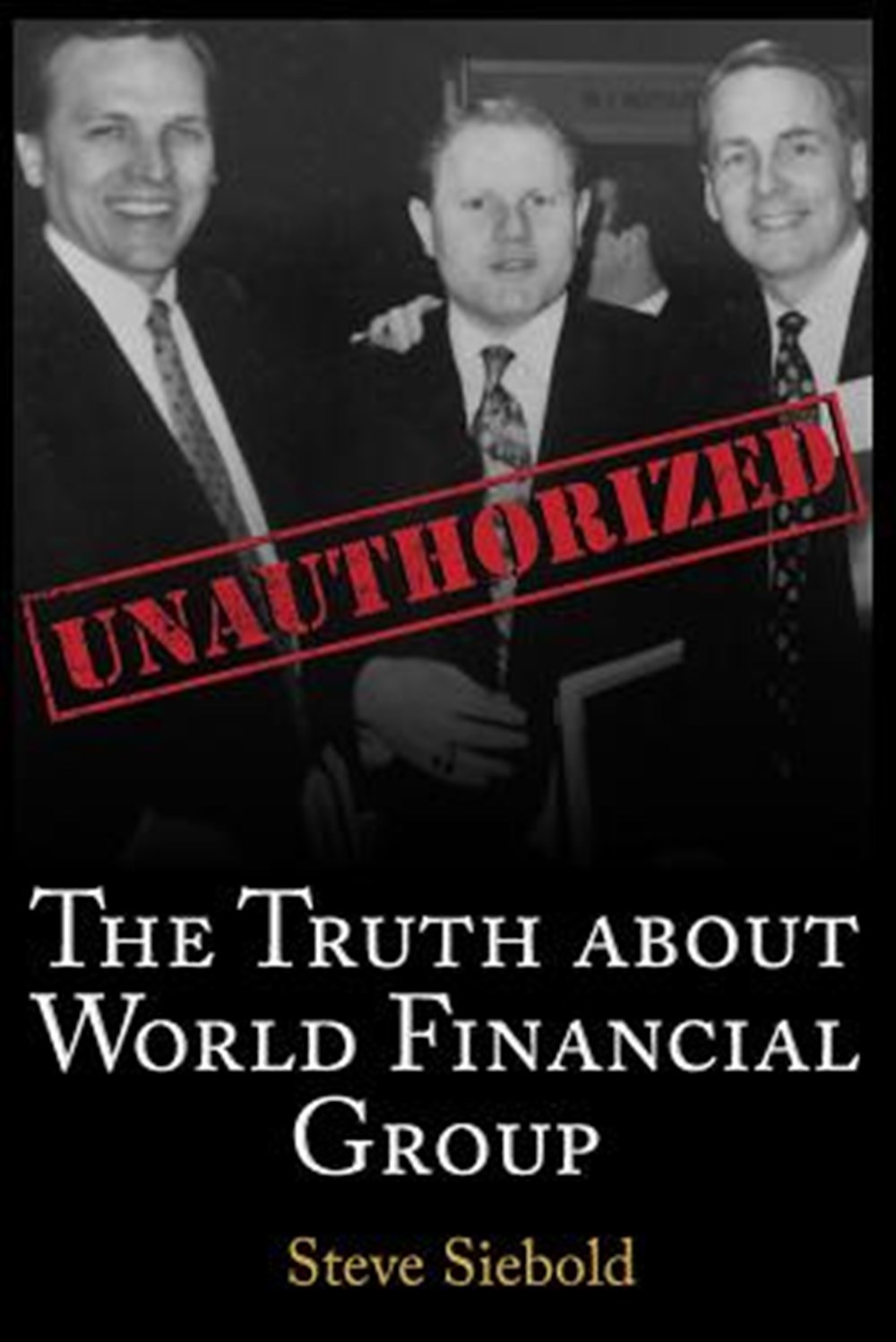 Truth About World Financial Group Unauthorized