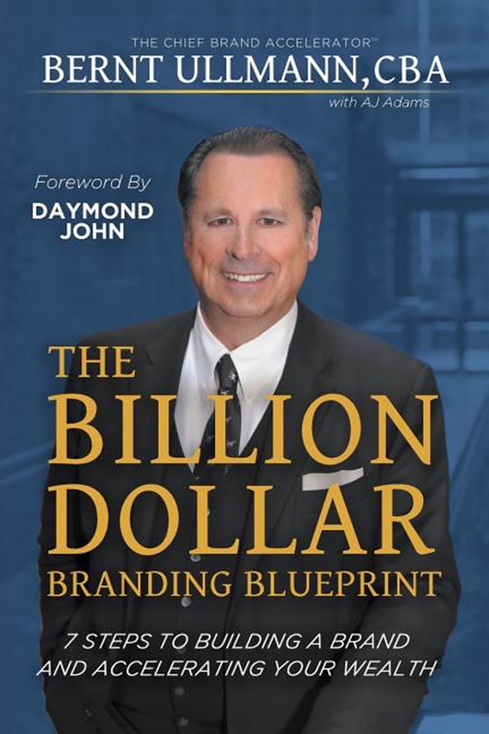 Billion Dollar Branding Blueprint 7 Steps to Building A Brand and Creating Wealth Through Brand Equi