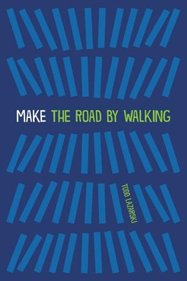 Make the Road by Walking