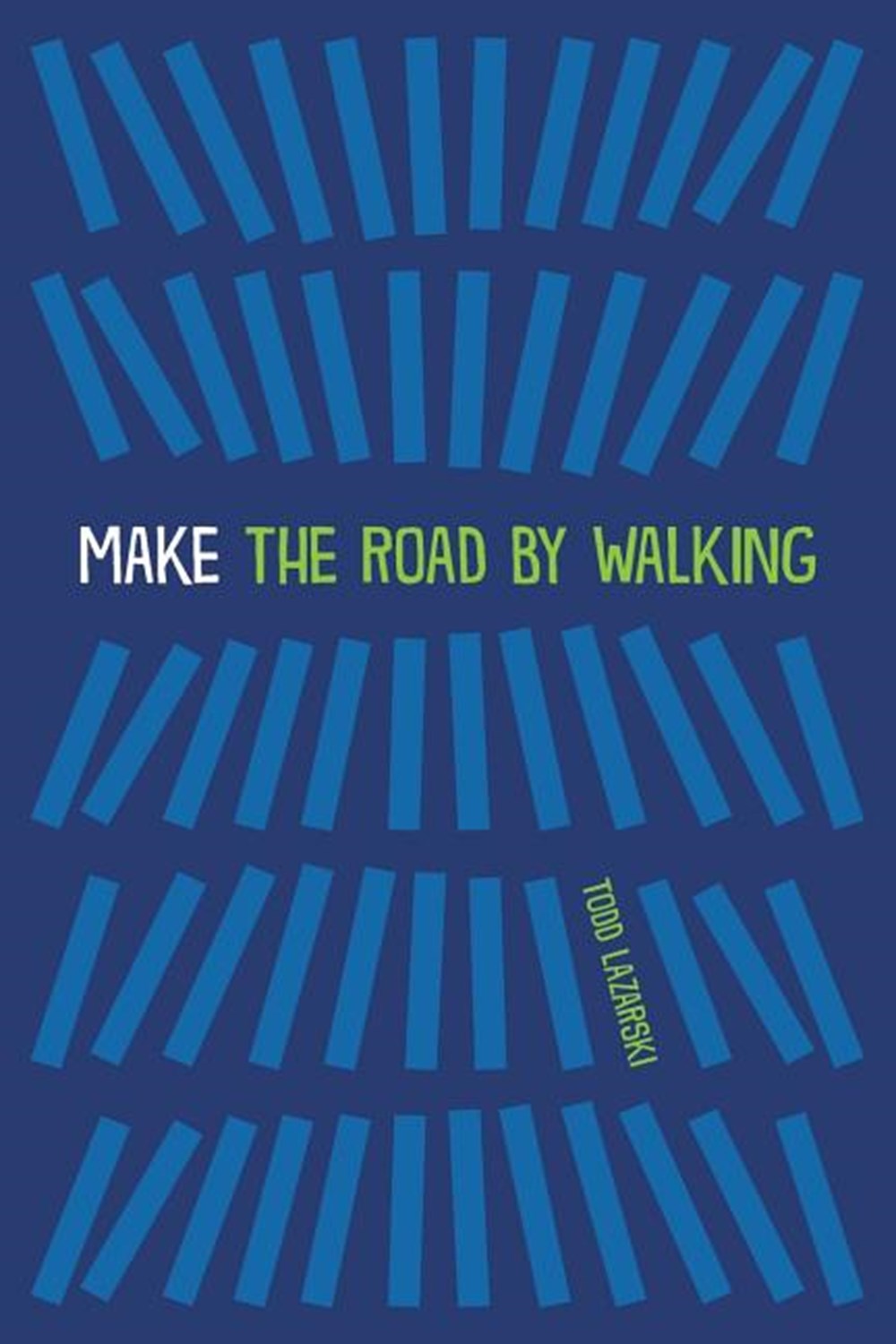 Make the Road by Walking