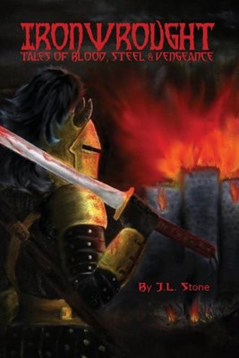 Ironwrought: Tales Of Blood, Steel And Vengeance