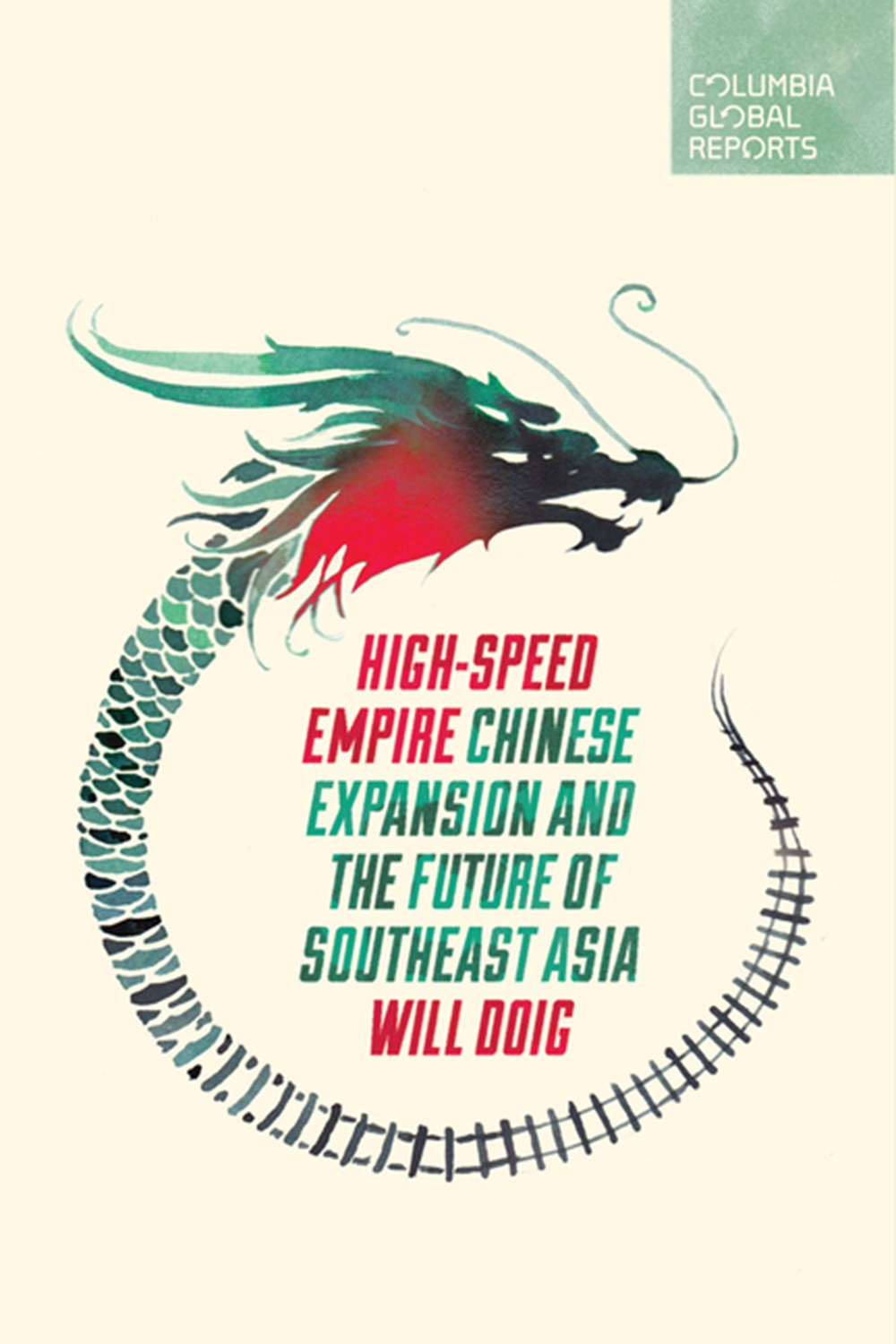High-Speed Empire: Chinese Expansion and the Future of Southeast Asia