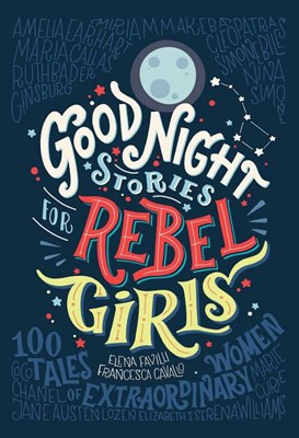  Good Night Stories for Rebel Girls: 100 Tales of Extraordinary Women