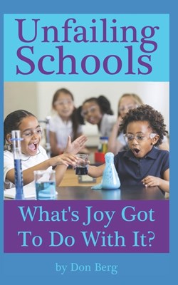  Unfailing Schools: What's Joy Got To Do With It?
