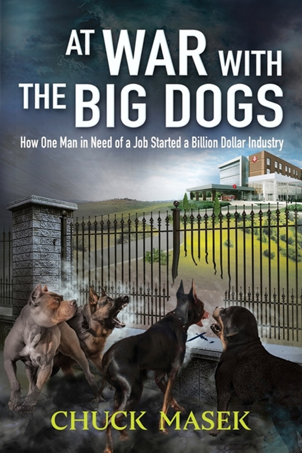 At War with the Big Dogs How One Man in Need of a Job Started a Billion Dollar Industry