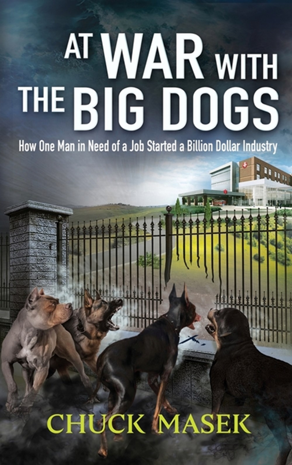 At War with the Big Dogs How One Man in Need of a Job Started a Billion Dollar Industry