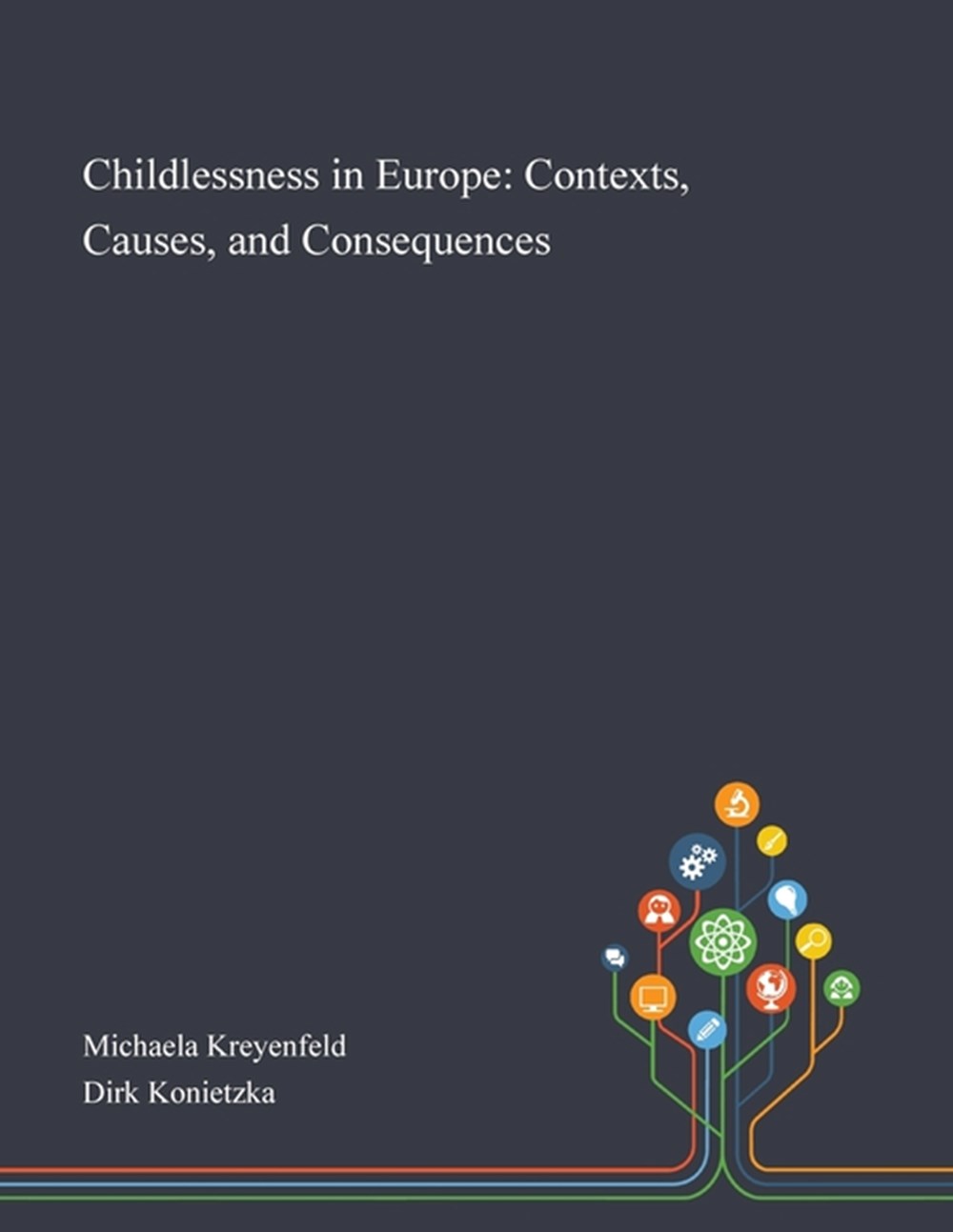 Childlessness in Europe Contexts, Causes, and Consequences