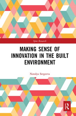  Making Sense of Innovation in the Built Environment