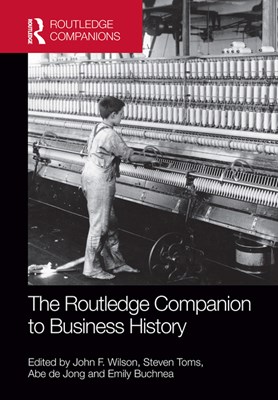 The Routledge Companion to Business History