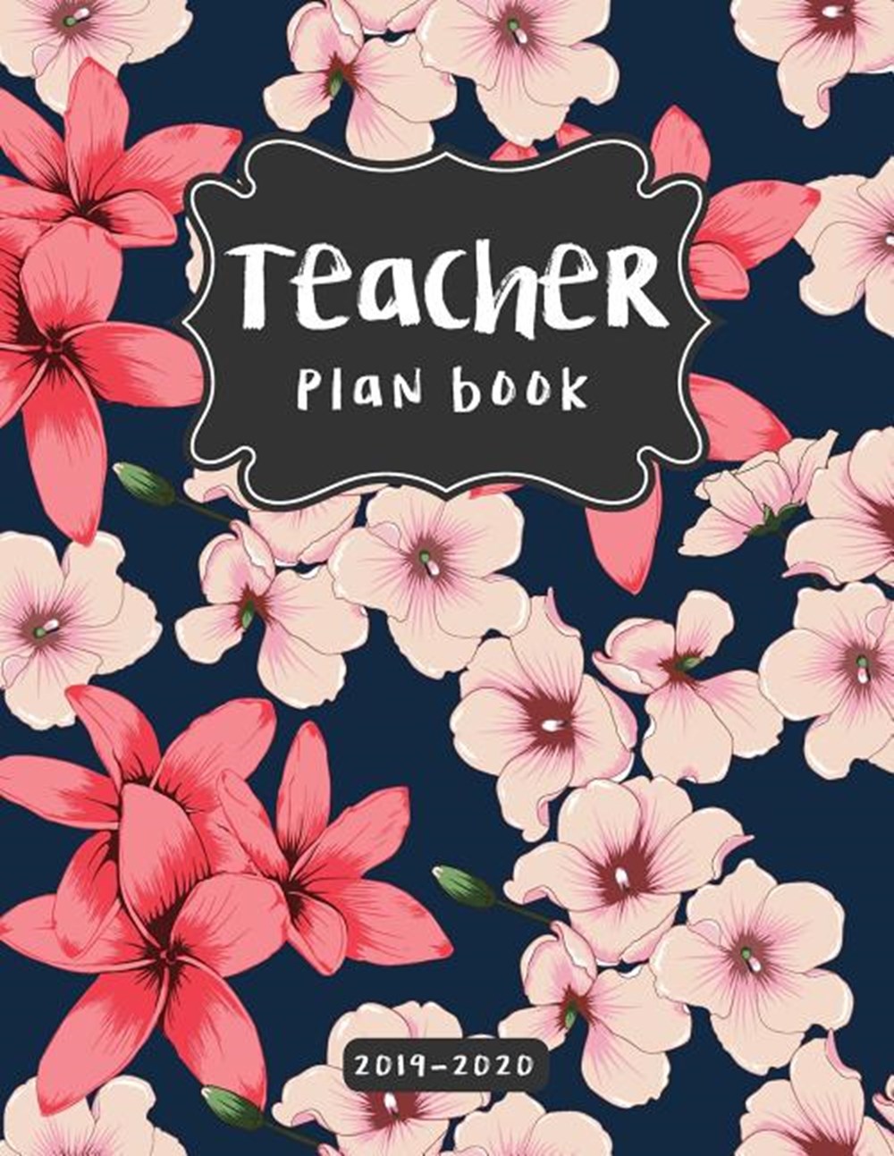Teacher Plan Book 2019-2020 Academic Lesson Planner and Record Book (July Through June) For Manageme