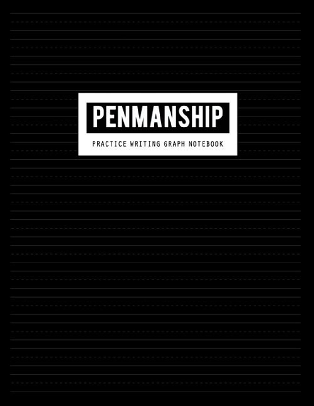 Penmanship Writing Graph Notebook: Handwriting Practice Paper for Master Letters, Words & Sentences 